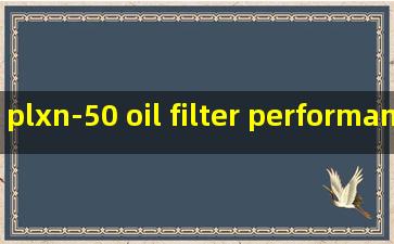 plxn-50 oil filter performance tester quotes